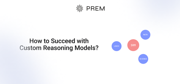 How to Succeed with Custom Reasoning Models?